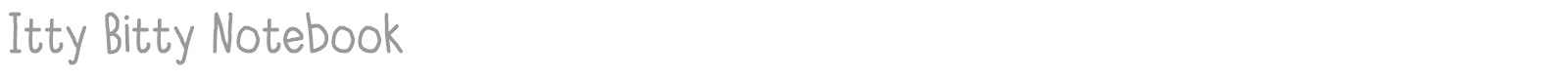 Itty Bitty Notebook font preview